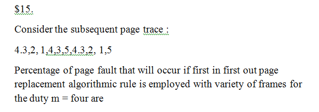  Consider the subsequent page trace: 4.3, 2, 1, 4, 3, 5,