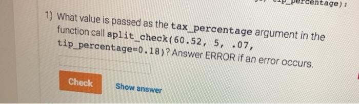 your answer in the form #.#)? Check Show answer 3) What does