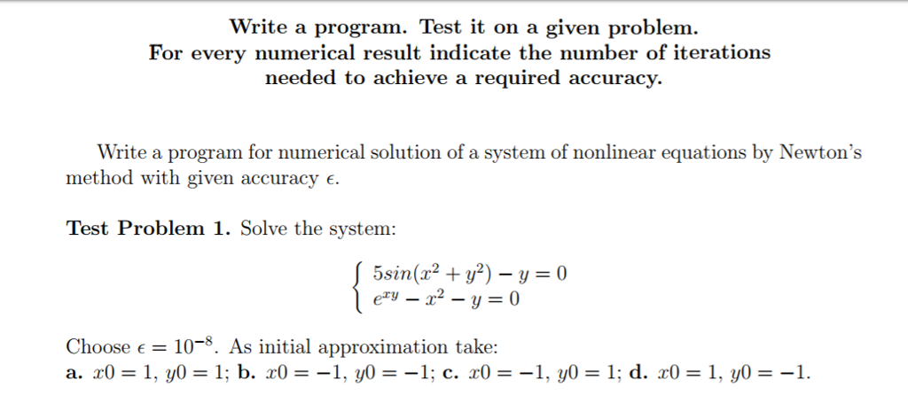 Using Matlab: Write a program. Test it on a given problem. For