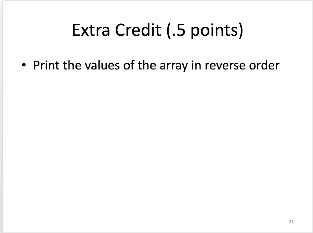 random values from 0 to 99 Hint: Use rand()%100, and srand() .