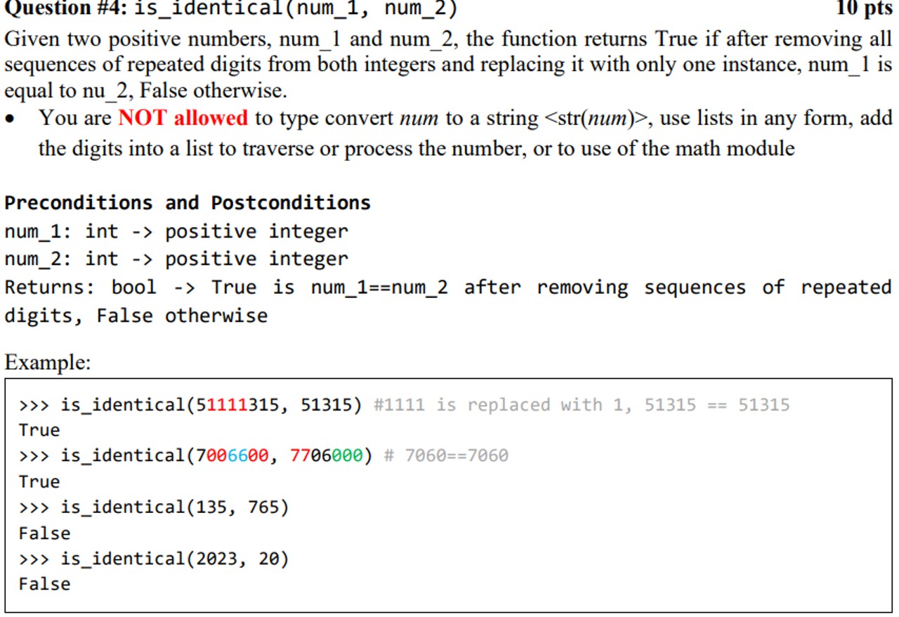  Question #4: is_identical(num_1, num_2) Given two positive numbers, num_1 and num_2,