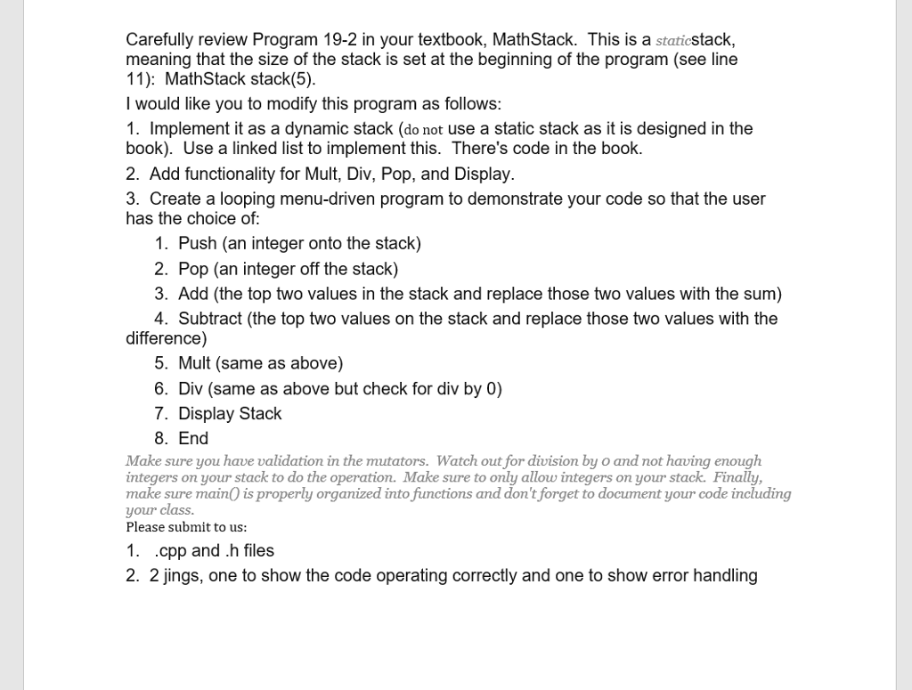 C++ Programming: Subject: Stacks Need: header file, cpp file and main file