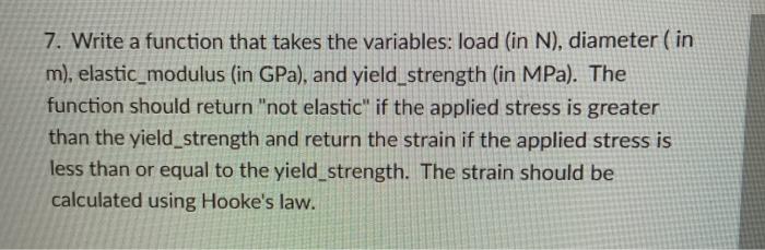 in python please strain = stress/elasticity modulus 7. Write a function that