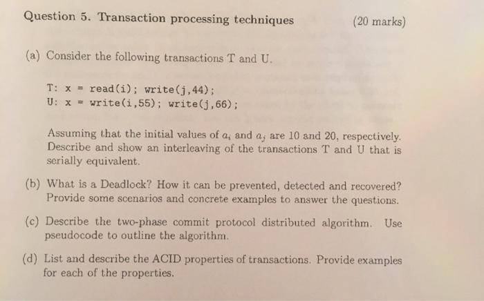  Question 5. Transaction processing techniques (20 marks) (a) Consider the following