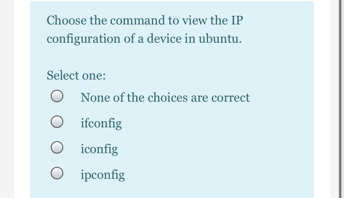 one: 53 25 21 80 Choose the command to view the IP