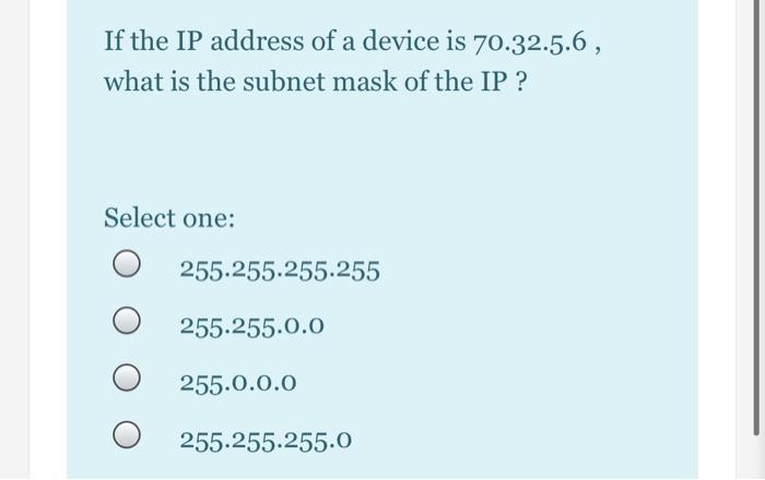 are correct ifconfig iconfig ipconfig If the subnet mask of a device