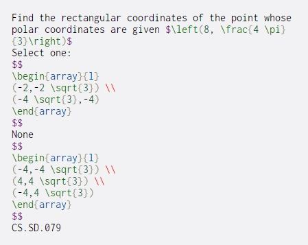  Find the rectangular coordinates of the point whose polar coordinates are