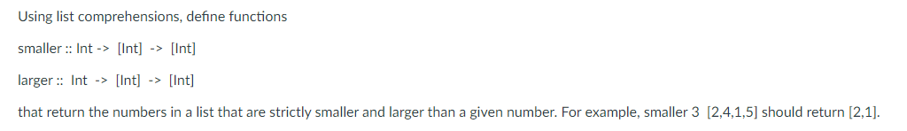 Haskell Language Question: Using list comprehensions, define functions smaller :: Int ->