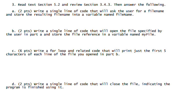 In python Read text section 5.2 and review Section 3.4.3. Then answer
