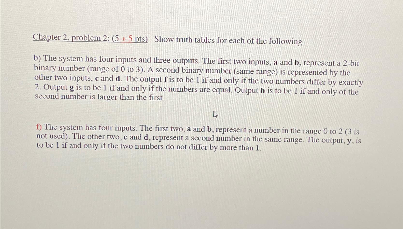  Chapter 2, problem 2: (5+5pts) Show truth tables for each of