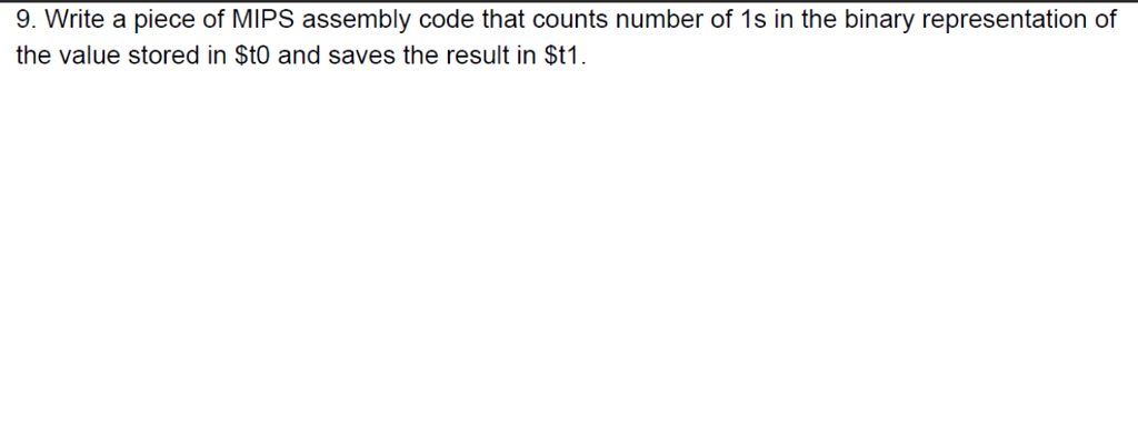  9. Write a piece of MIPS assembly code that counts number