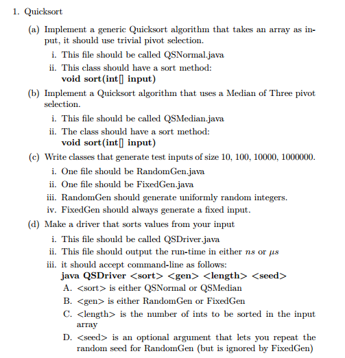  (a) Implement a generic Quicksort algorithm that takes an array as