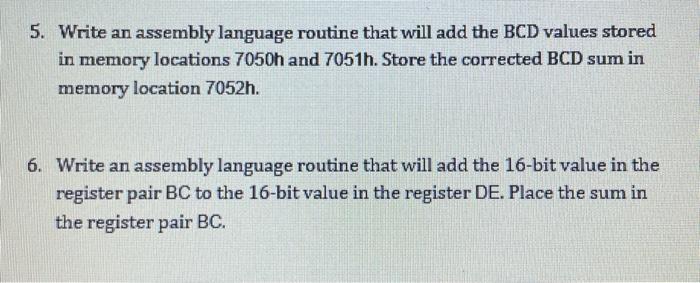microprocessors 8085 5. Write an assembly language routine that will add the
