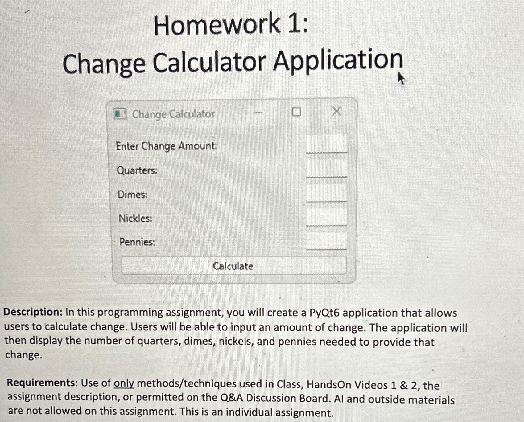  Homework 1: Change Calculator Application Description: In this programming assignment, you