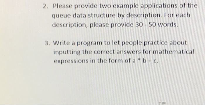  2. Please provide two example applications of the queue data structure