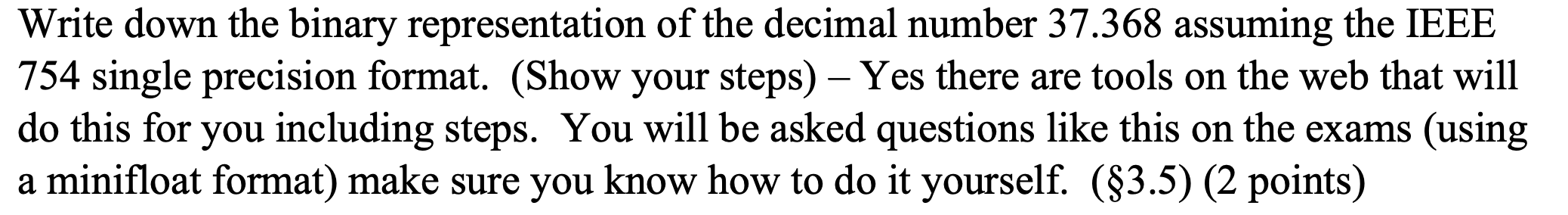  Write down the binary representation of the decimal number 37.368 assuming
