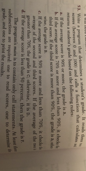  ree 53. Write a program that determines a student's grade. It