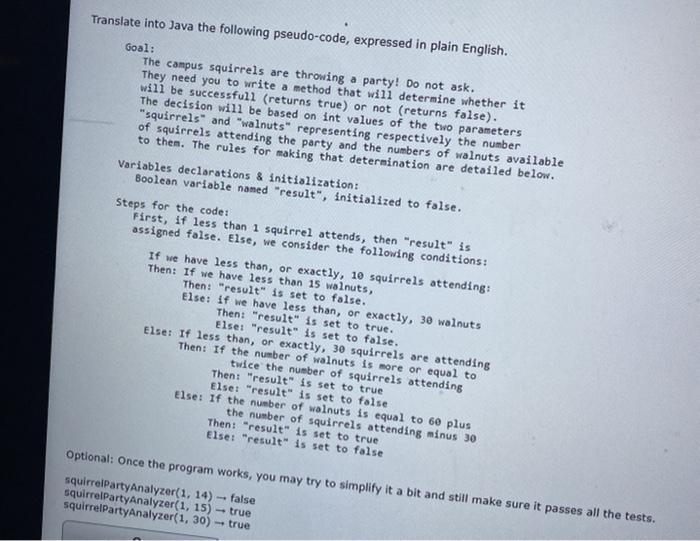  Translate into Java the following pseudo-code, expressed in plain English. Goal: