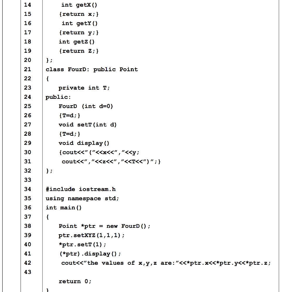 them 14) 1/* Polymorphism with pointer */ 1 2 3 class Point