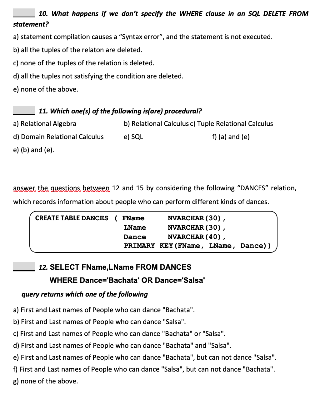 following questions. 1. In a database, there are values a data element