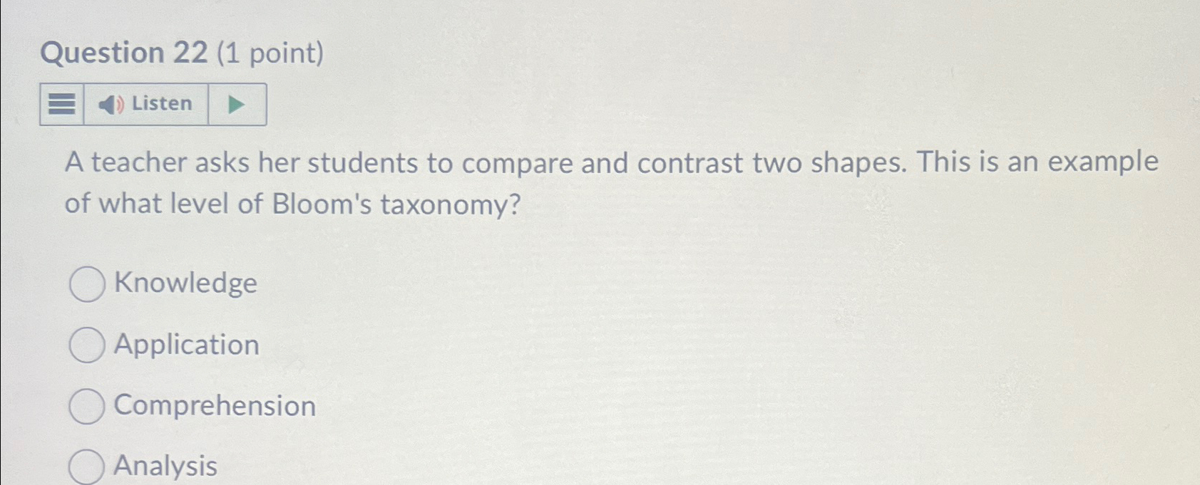  Question 22(1 point) Listen A teacher asks her students to compare