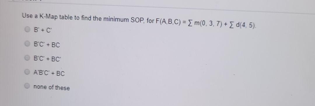 2 3 4 Use a K-Map table to find the minimum