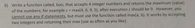 6) Write a function called, boo, that accepts 4 integer numbers