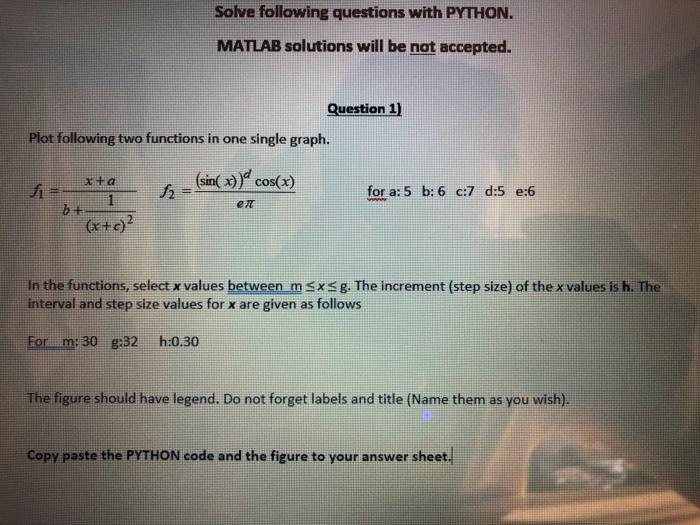 PYTHON Question Solve following questions with PYTHON. MATLAB solutions will be not