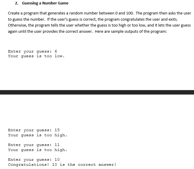 C++ Pointers and Arrays are NOT allowed. 2. Guessing a Number Game