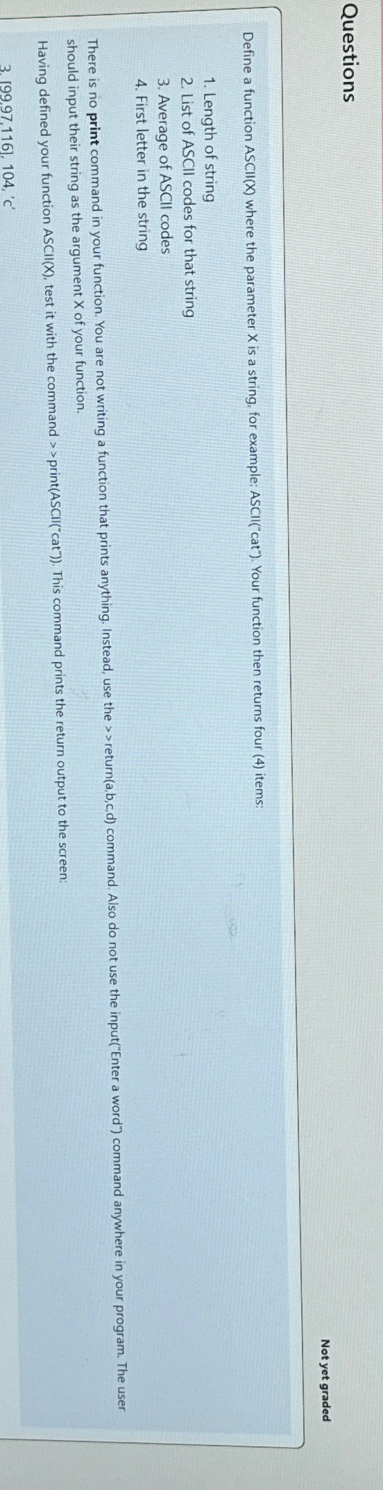  Questions Not yet graded Define a function ASCII(x) where the parameter