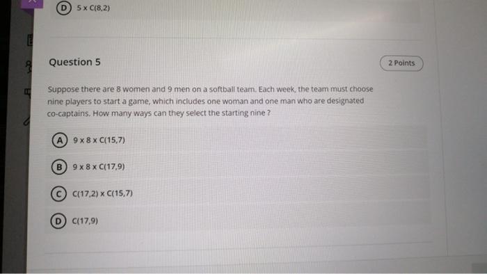 reply fast D) 5 x C(8.2) Question 5 2 Points Suppose there