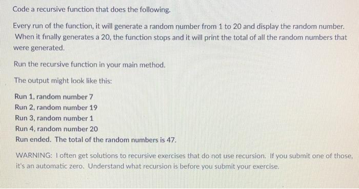  Code a recursive function that does the following. Every run of