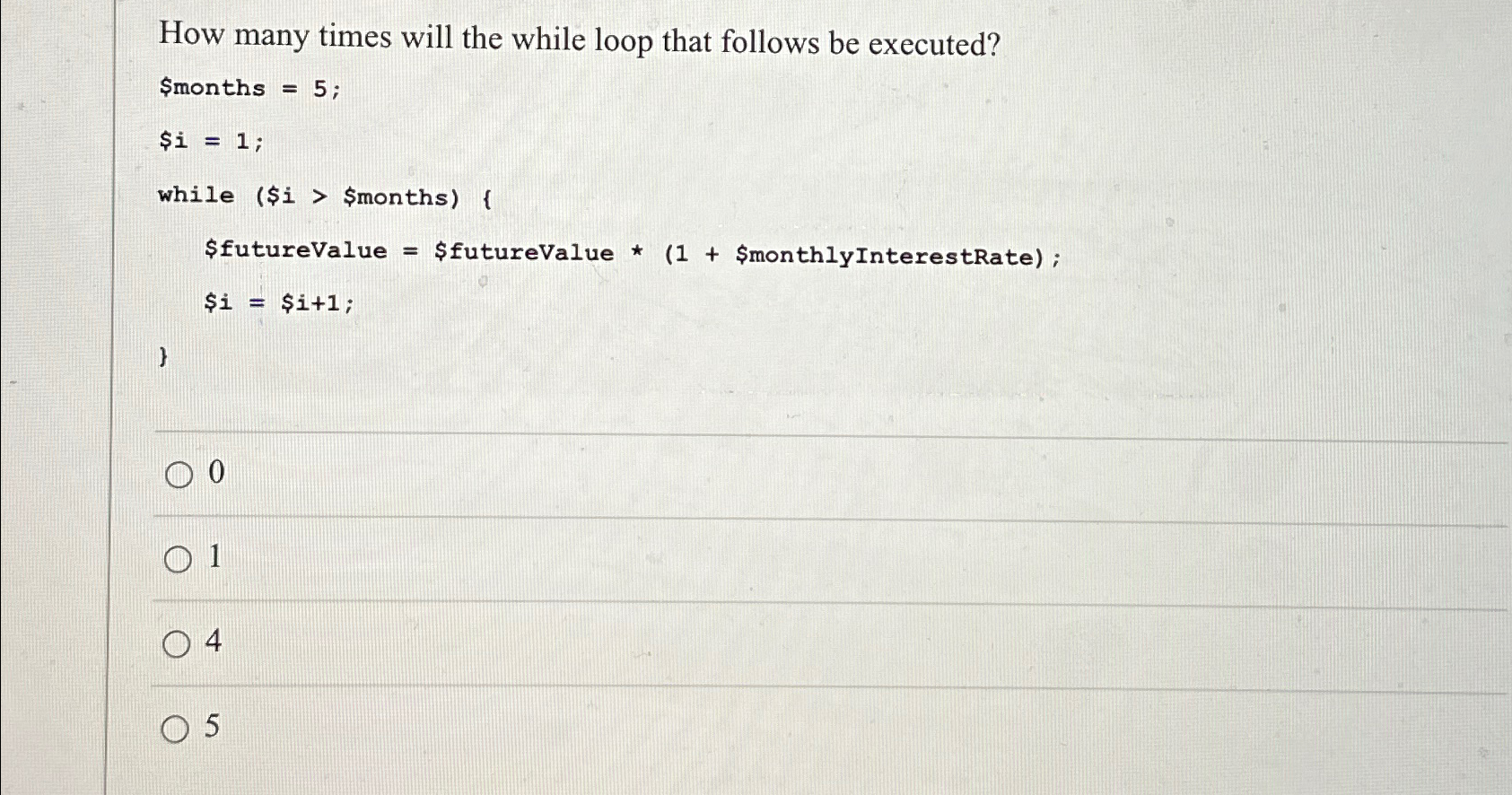  How many times will the while loop that follows be executed?