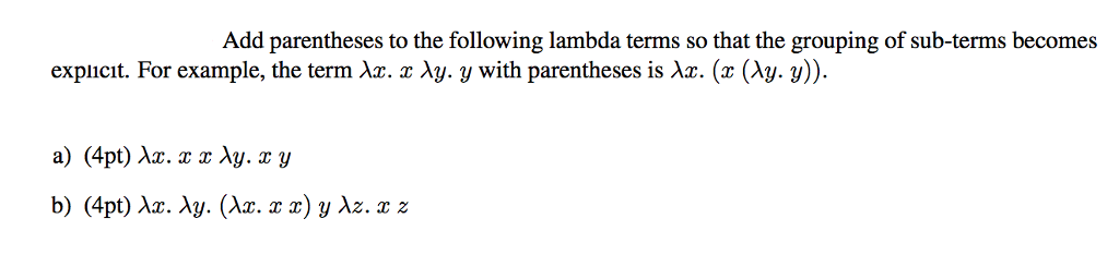 Add parentheses to the following lambda terms so that the grouping