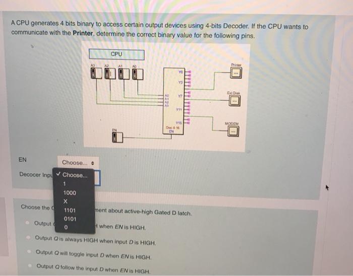  A CPU generates 4 bits binary to access certain output devices