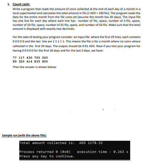 WRITE A C++ PROGRAM ------------------------------------------------------------------------------------------------------ ------------------------------------------------------------------------------------------------------ 1. Count cash: Write a program