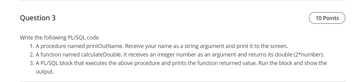  Question 3 10 Points Write the following PL/SQL code 1. A