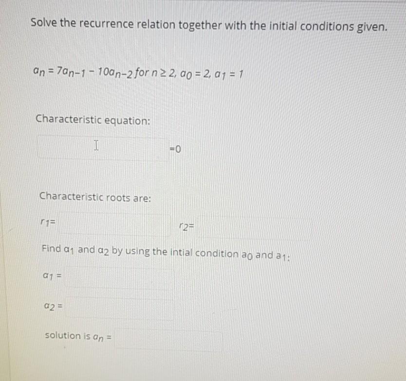  Solve the recurrence relation together with the initial conditions given. an
