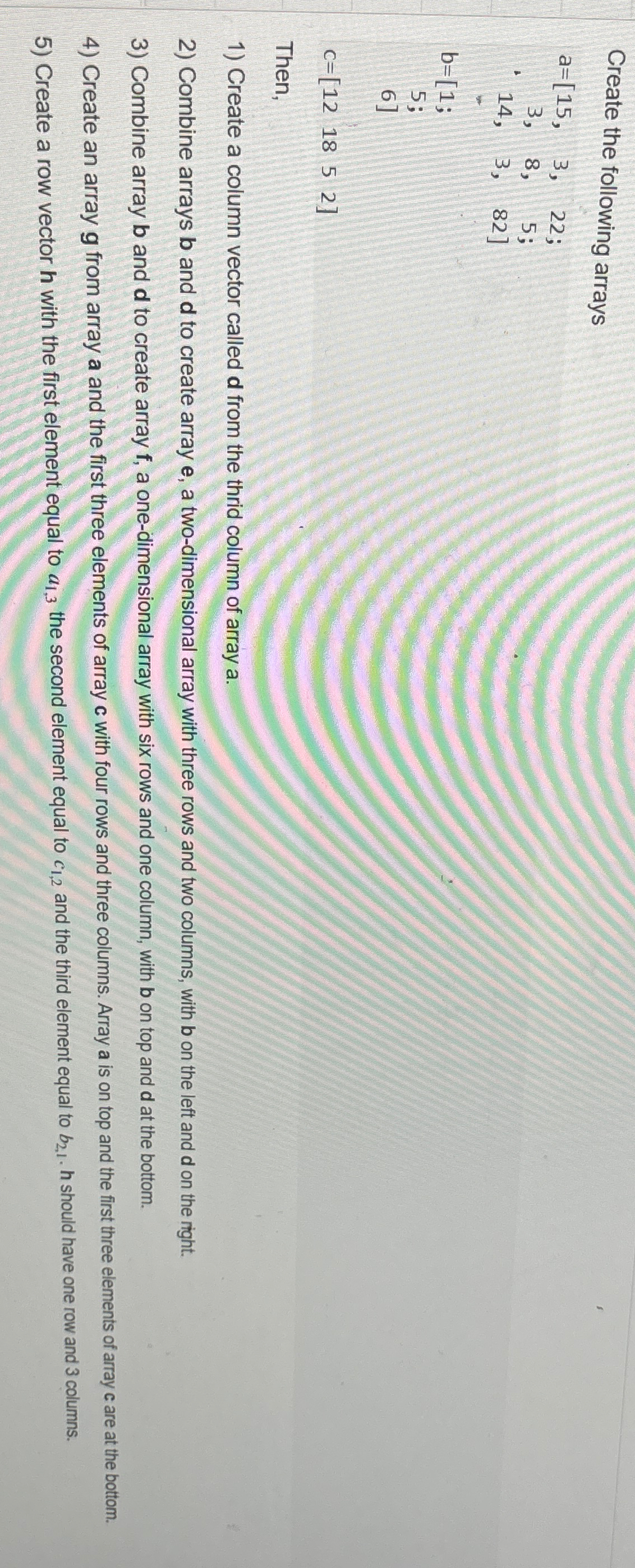  Create the following arrays Then, Create a column vector called d