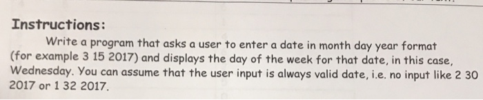  Write a program that asks a user to enter a date