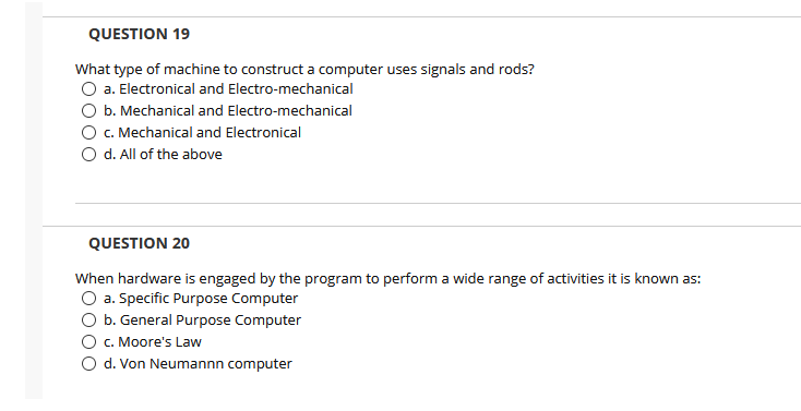QUESTION 19 What type of machine to construct a computer uses