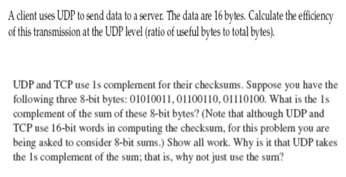  computer networks A client uses UDP to send data to a