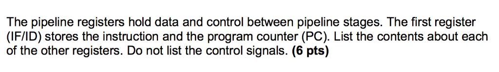  Computer Architecture Assignment The pipeline registers hold data and control between