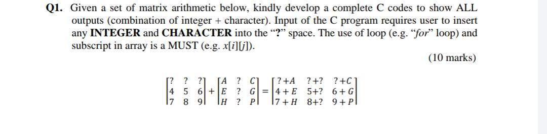  Q1. Given a set of matrix arithmetic below, kindly develop a