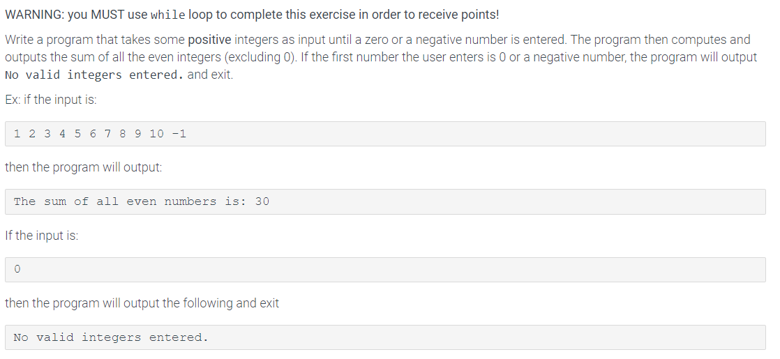 In C++ please! WARNING: you MUST use while loop to complete this