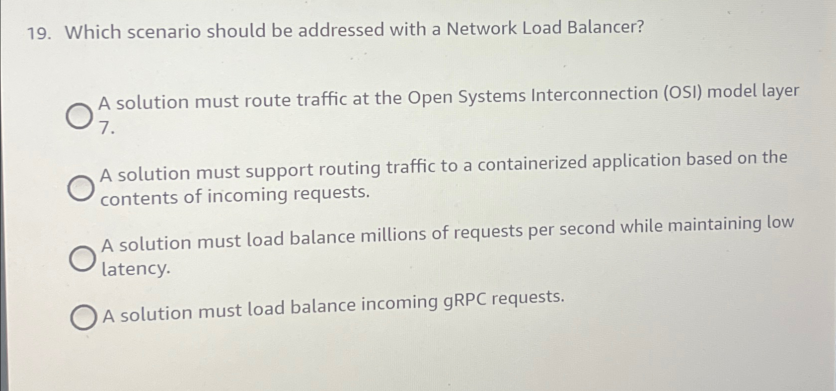  Which scenario should be addressed with a Network Load Balancer? A