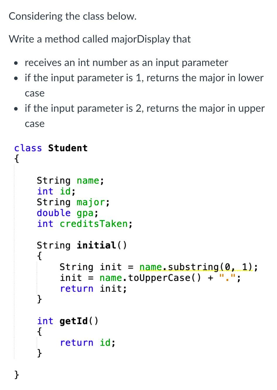  Considering the class below. Write a method called major Display that