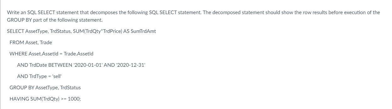 I need ans asap please: Write an SQL SELECT statement that decomposes