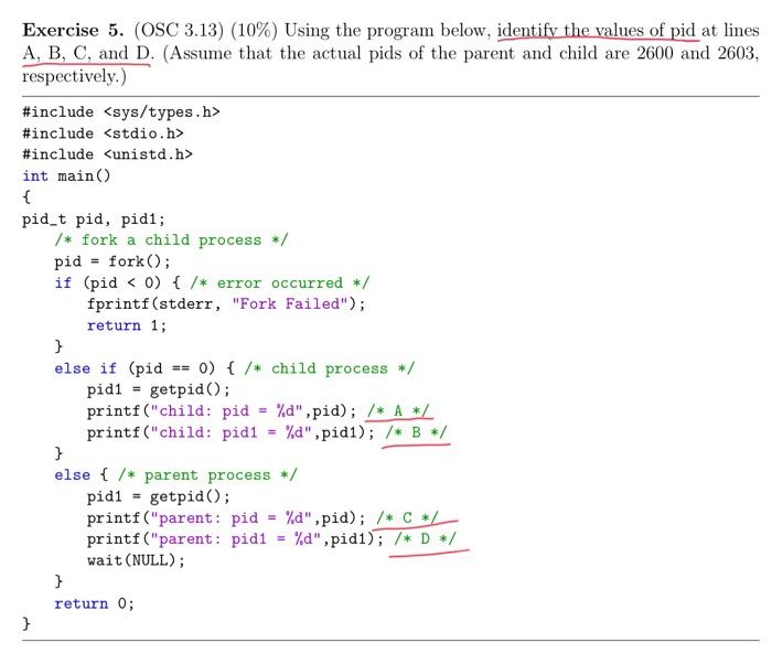  Exercise 5. (OSC 3.13) (10%) Using the program below, identify the