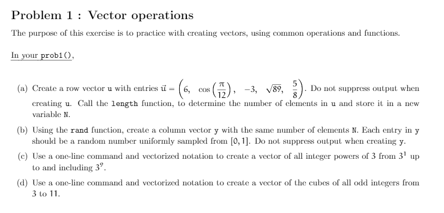  Need it written in Matlab Thankyou Problem 1 : Vector operations